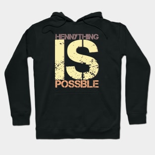 Hennything is possible Hoodie